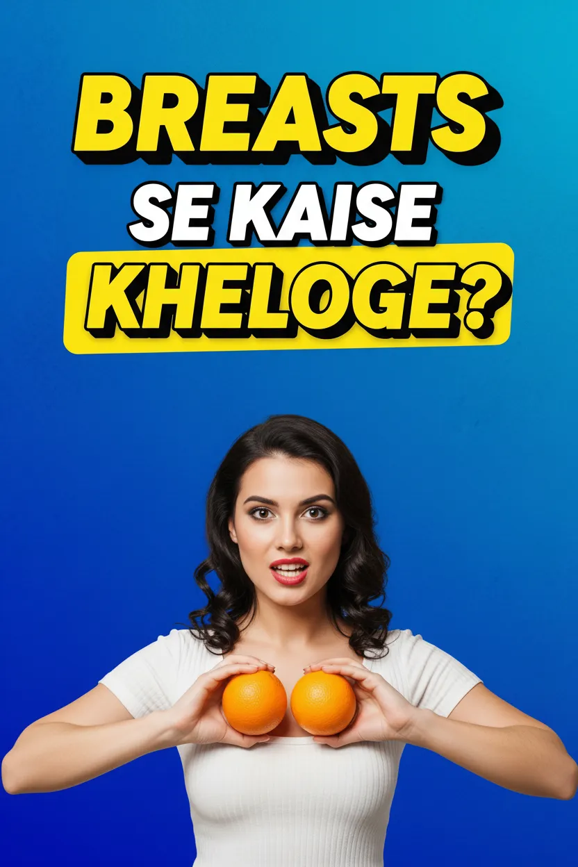 Breasts Se Kaise Kheloge?